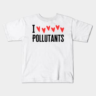 I Love Pollution Kids T-Shirt